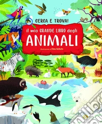 Il mio grande libro degli animali libro