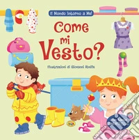 Come mi vesto? Ediz. a colori libro