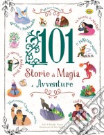 101 storie di magia e avventure libro