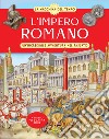 L'Impero romano. Un'incredibile avventura nel passato. La macchina del tempo libro
