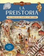 La preistoria. Ediz. a colori libro