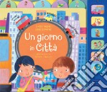 Un giorno in città. I miei primi libri sonori libro