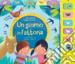 Un giorno in fattoria. I miei primi libri sonori libro