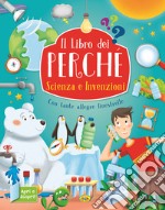 Scienza e invenzioni. Il libro dei perchè. Ediz. a colori libro