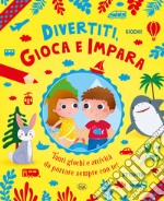 Divertiti, gioca e impara. Ediz. a colori libro