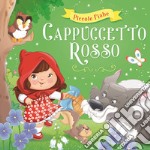 Cappuccetto Rosso. Ediz. illustrata libro