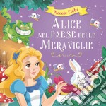 Alice nel paese delle meraviglie. Ediz. illustrata libro