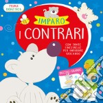 Imparo i contrari. Ediz. a colori libro