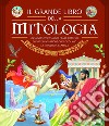 Il grande libro della mitologia libro