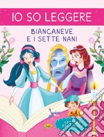 Biancaneve. Io so leggere. Ediz. a colori libro