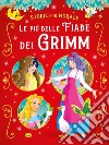 Le più belle fiabe dei Grimm. Ediz. a colori libro di Grimm Jacob Grimm Wilhelm