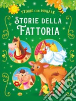 Storie della fattoria. Ediz. a colori libro