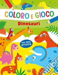 Dinosauri. Coloro e gioco. Ediz. a colori libro