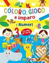 I numeri. Coloro, gioco e imparo. Ediz. a colori libro