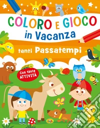Tanti passatempi. Coloro e gioco in vacanza. Ediz. illustrata libro