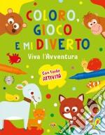 Viva l'avventura. Coloro, gioco e mi diverto. Ediz. a colori libro