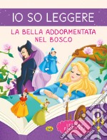 La bella addormentata nel bosco. Stampatello maiuscolo. Ediz. a colori libro