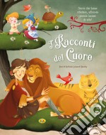 I racconti del cuore. Ediz. a colori libro