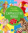 Cappuccetto Rosso. Ediz. a colori libro