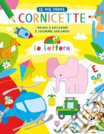 Le lettere. Le mie prime cornicette. Ediz. a colori libro