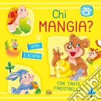 Chi mangia? Apri e scopri. Ediz. a colori libro