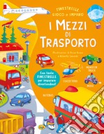 I mezzi di trasporto. Ediz. a colori libro