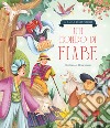 Un mondo di fiabe. Ediz. a colori libro