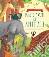 Racconti di animali. Ediz. a colori libro
