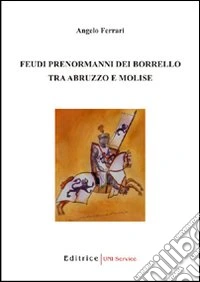 Feudi prenormanni dei Borrello tra Abruzzo e Molise libro