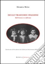 Delle trascorse stagioni. Inframmentos (di me) libro