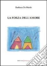 La forza dell'amore libro