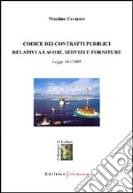 Codice dei contratti pubblici relativi a lavori; servizi e forniture. La Legge 163/2006