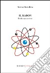 Il radon. Rischi e prevenzione libro