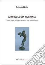 Archeologia musicale. Per uno studio sull'orizzonte sonoro degli antichi romani libro