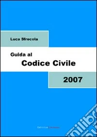 Guida al Codice civile 2007
