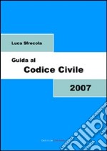 Guida al Codice civile 2007 libro