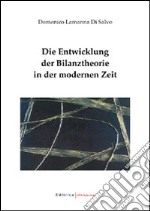 Die Entwicklung der Bilanztheorie in der modernen Zeit libro