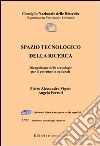 Spazio tecnologico della ricerca. Ricognizione delle tecnologie per il patrimonio culturale libro