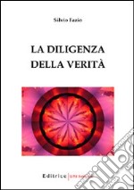 La diligenza della verità libro