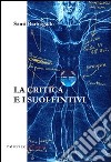 La critica e i suoi fintivi libro