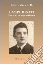 Campi minati. Storia di un sopravvissuto libro