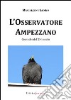 L'Osservatore Ampezzano. Cronache del XXI secolo libro di Mascalzone ladino