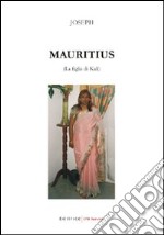 Mauritius. La figlia di Kalì