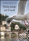 Vorìa èssar un Cocàl libro