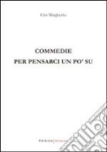 Commedie per pensarci un po' su libro