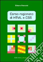 Corso ragionato di HTML e CSS libro