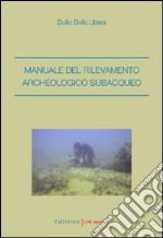 Manuale del rilevamento archeologico subacqueo