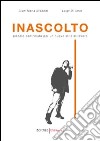 Inascolto. Piccolo contributo per un nuovo stile di lavoro libro