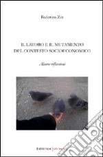 Il lavoro e il mutamento del contesto socioeconomico libro