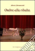 Ombre alla ribalta libro